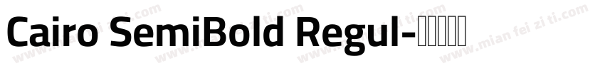 Cairo SemiBold Regul字体转换